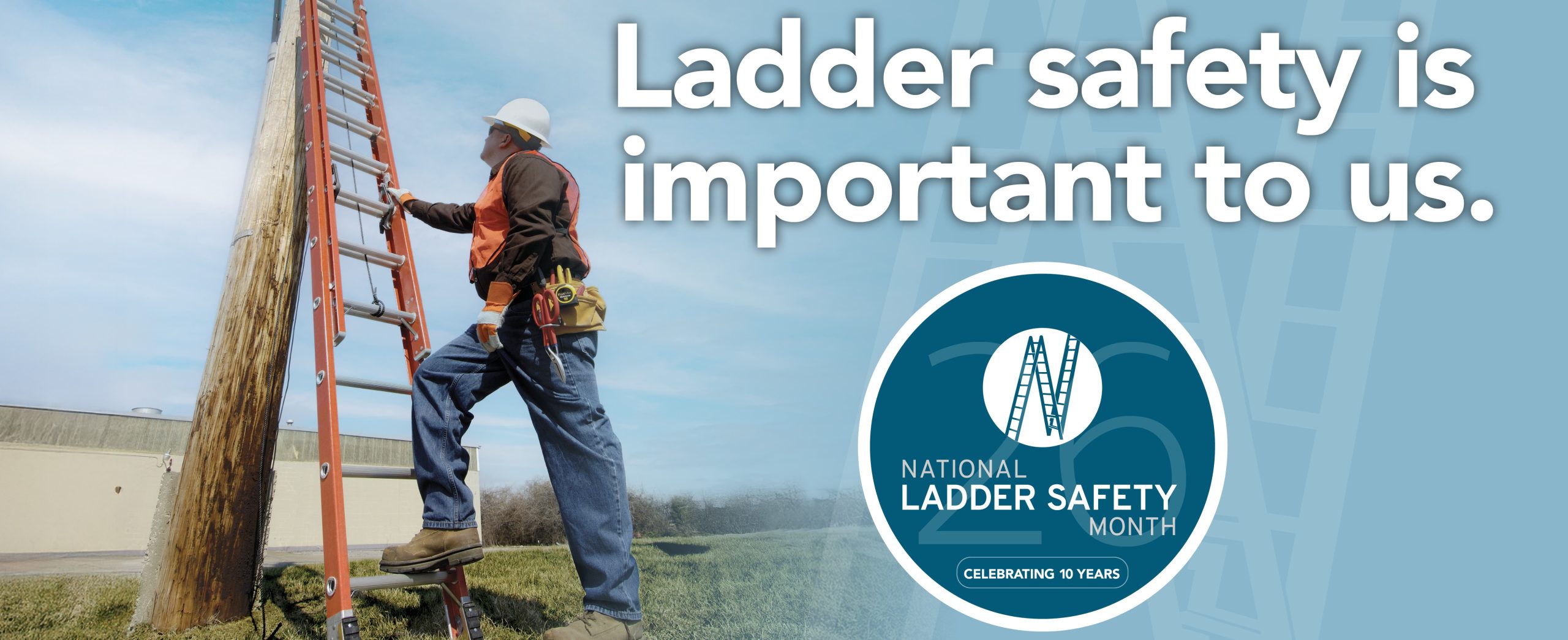 LSM_2026_Ladder_Safety_is_Important_to_Us_1200x628 Ladder safety is important to us. Ladder safety month 2026.